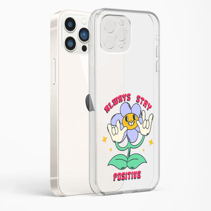 Always Stay Positive Clear Case