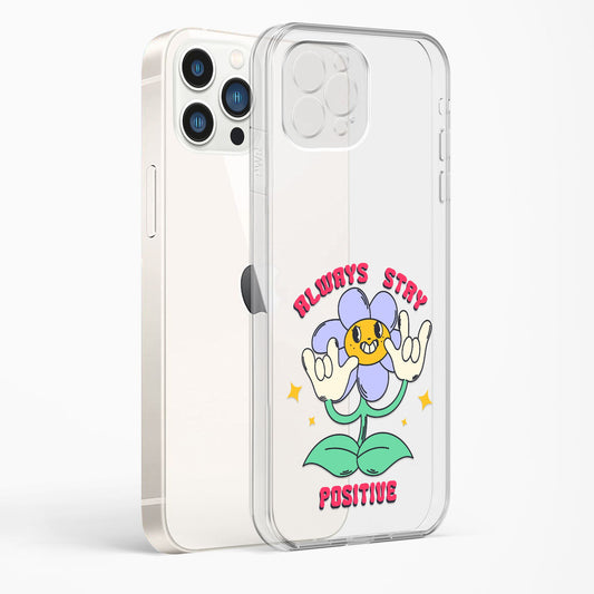 Always Stay Positive Clear Case