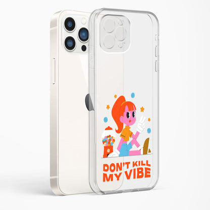 Don't Kill My Vibe Clear Case