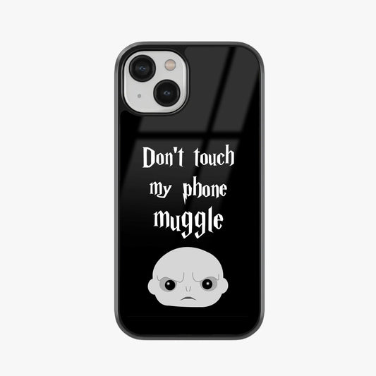 Don't Touch My Phone, Muggle Glass Case