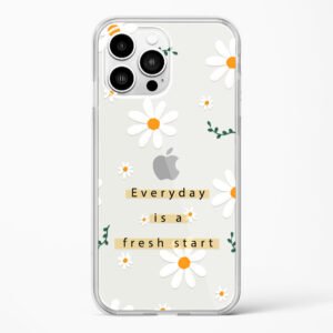 Everyday ia a Fresh Start Crystal Clear Transparent Case