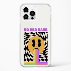 No Bad Days Crystal Clear Transparent Case