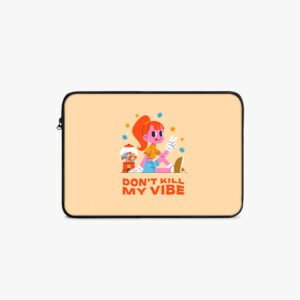Don't Kill My Vibe Laptop - MacBook Sleeve