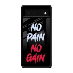 No Pain no Gain Glass Case for Google Pixel 6