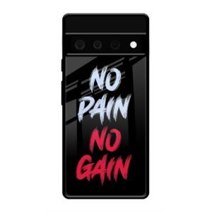 No Pain no Gain Glass Case for Google Pixel 6 Pro