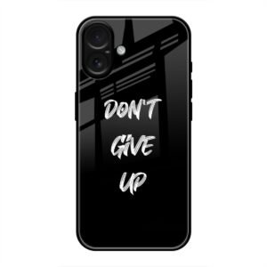 Don't Give up Mobile Glass Case for iPhone 16 Plus