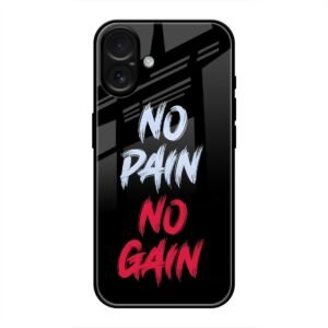 No Pain no Gain Glass Case for iPhone 16 Plus