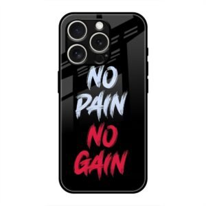 No Pain no Gain Glass Case for iPhone 16 Pro Max